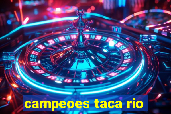 campeoes taca rio